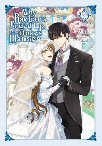 Why Raeliana Ended Up at the Duke’s Mansion, Vol. 9