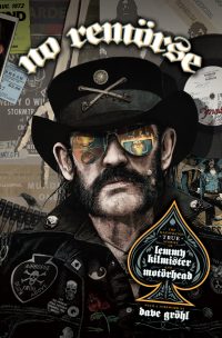 No Remörse: The Illustrated True Stories of Lemmy Kilmister and Motörhead