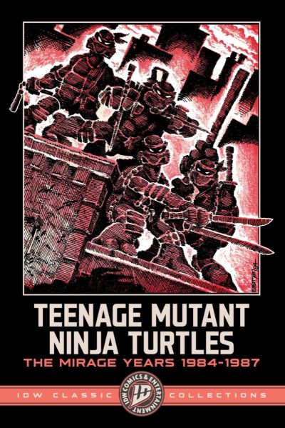 Teenage Mutant Ninja Turtles: The Mirage Years 1984-1987–IDW Classic Collections