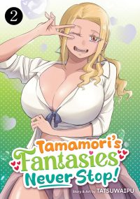 Tamamori’s Fantasies Never Stop! Vol. 2
