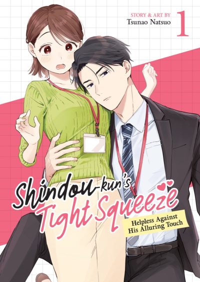 Shindou-Kun’s Tight Squeeze: Helpless Against His Alluring Touch Vol. 1