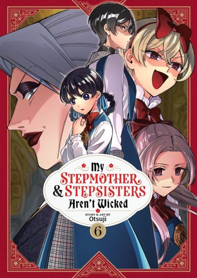 My Stepmother and Stepsisters Aren’t Wicked Vol. 6