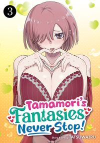 Tamamori’s Fantasies Never Stop! Vol. 3