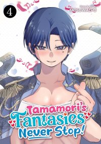 Tamamori’s Fantasies Never Stop! Vol. 4