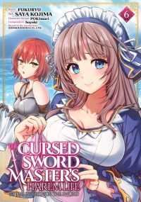 The Cursed Sword Master’s Harem Life: By the Sword, for the Sword Vol. 6