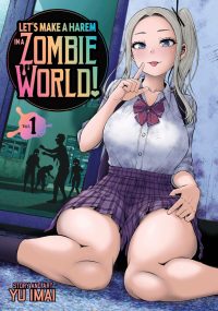 Let’s Make a Harem in a Zombie World! Vol. 1