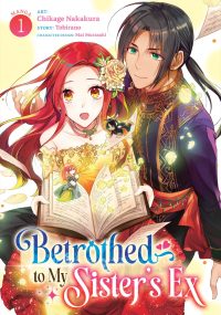 Betrothed to My Sister’s Ex (Manga) Vol. 1