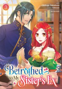 Betrothed to My Sister’s Ex (Manga) Vol. 3