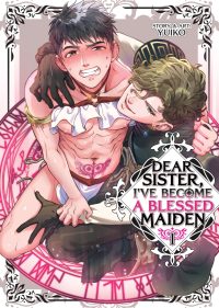 Dear Sister, I’ve Become a Blessed Maiden Vol. 1