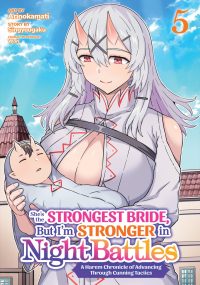 She’s the Strongest Bride, But I’m Stronger in Night Battles: A Harem Chronicle of Advancing Through Cunning Tactics (Manga) Vol. 5