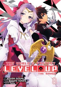 The World’s Fastest Level Up (Manga) Vol. 8