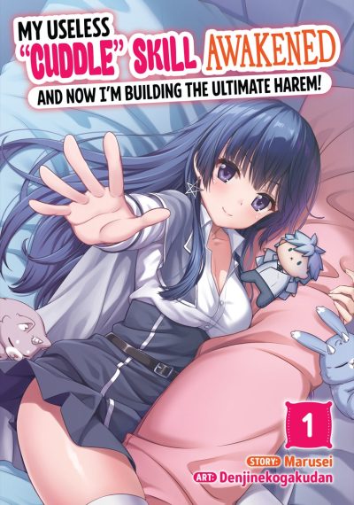 My Useless Cuddle Skill Awakened, and Now I’m Building the Ultimate Harem! Vol. 1