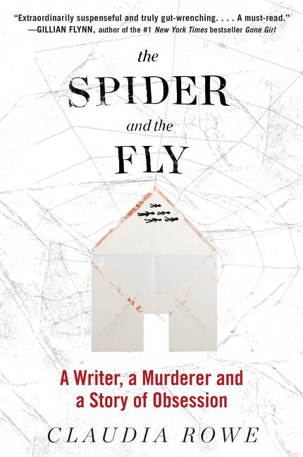 Cover image for The Spider and the Fly: A Writer, a Murderer, and a Story of Obsession