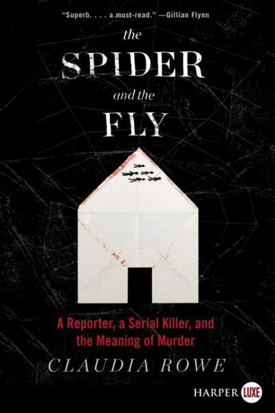 Cover image for The Spider and the Fly: A Reporter, a Serial Killer, and the Meaning of Murder