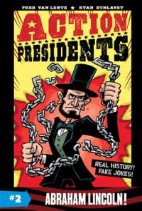 Cover image for Action Presidents #2: Abraham Lincoln!