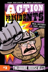 Cover image for Action Presidents: Theodore Roosevelt!