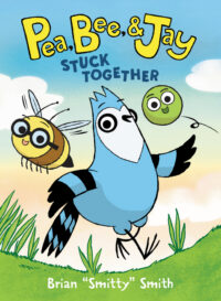 Cover image for Pea, Bee, & Jay #1: Stuck Together