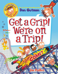 Cover image for My Weird School Graphic Novel: Get a Grip! We're on a Trip!