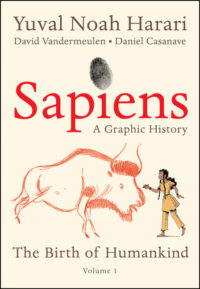 Cover image for Sapiens: A Graphic History: The Birth of Humankind (Vol. 1)