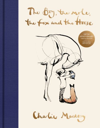 Cover image for The Boy, the Mole, the Fox and the Horse Fifth Anniversary Limited Edition: The Global Bestseller