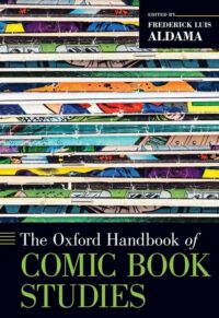 Cover image for The Oxford Handbook of Comic Book Studies