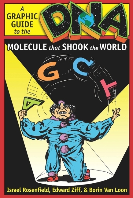Cover image for Dna: A Graphic Guide to the Molecule That Shook the World