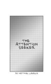 Cover image for The Attention Seeker