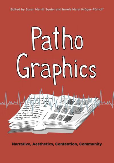 Cover image for Pathographics: Narrative, Aesthetics, Contention, Community