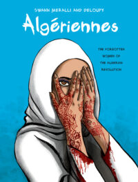 Cover image for Algériennes: The Forgotten Women of the Algerian Revolution