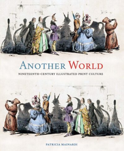 Cover image for Another World: Nineteenth-Century Illustrated Print Culture