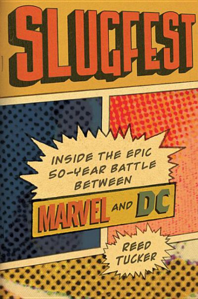 Cover image for Slugfest: Inside the Epic, 50-Year Battle Between Marvel and DC