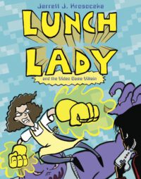 Cover image for Lunch Lady and the Video Game Villain