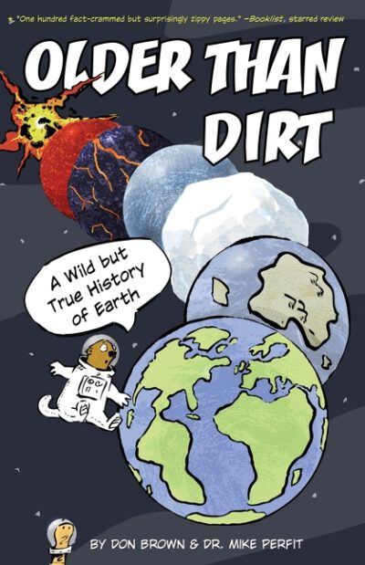Cover image for Older Than Dirt: A Wild But True History of Earth