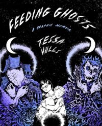 Cover image for Feeding Ghosts: A Graphic Memoir
