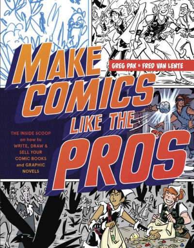Cover image for Make Comics Like the Pros: The Inside Scoop on How to Write, Draw, and Sell Your Comic Books and Graphic Novels