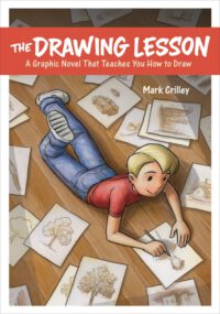 Cover image for The Drawing Lesson: A Graphic Novel That Teaches You How to Draw