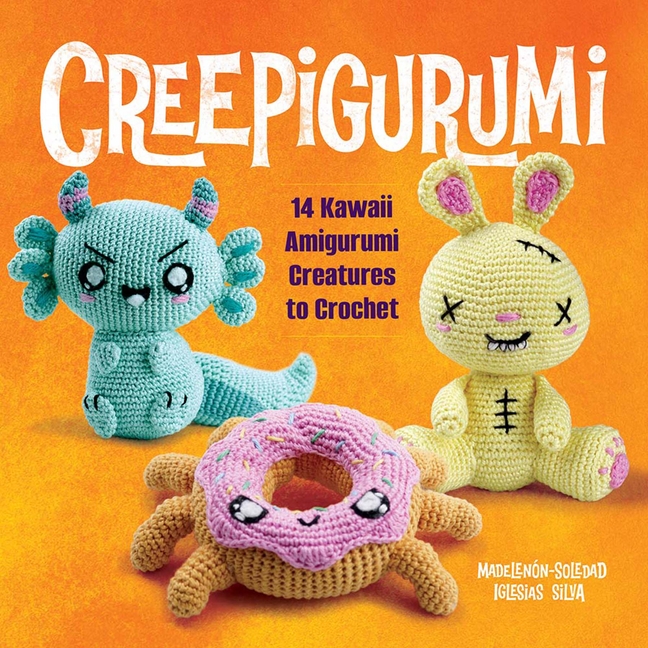Cover image for Creepigurumi: 14 Kawaii Amigurumi Creatures to Crochet
