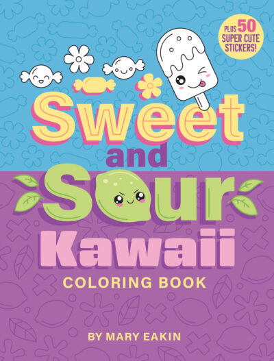 Sweet and Sour Kawaii Coloring Book: Plus 50 Super Cute Stickers!