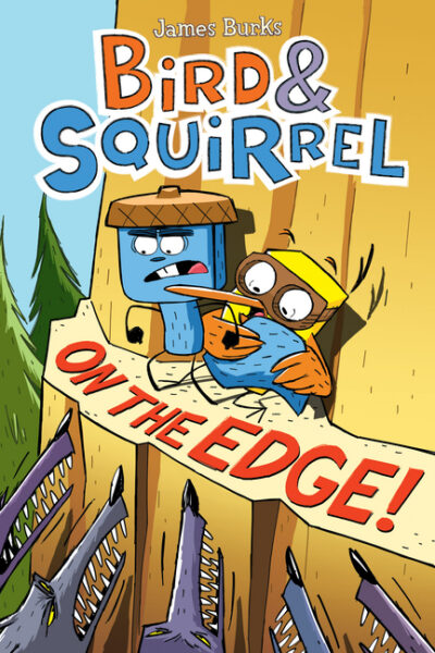 Cover image for Bird & Squirrel on the Edge!: A Graphic Novel (Bird & Squirrel #3)