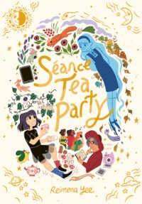 S�ance Tea Party: (A Graphic Novel)