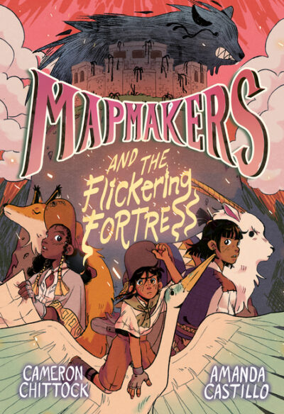 Cover image for Mapmakers and the Flickering Fortress: (A Graphic Novel)