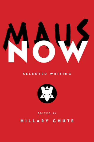 Cover image for Maus Now: Selected Writing