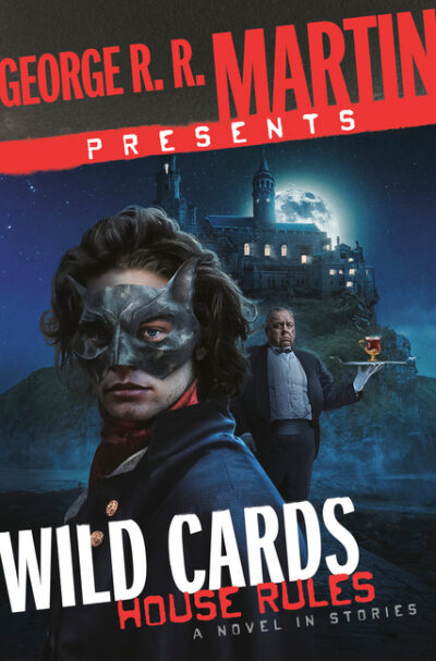 Cover image for George R. R. Martin Presents Wild Cards: House Rules: A Novel in Stories