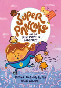 Cover image for Super Pancake and the Mini Muffin Mayhem: (A Graphic Novel)