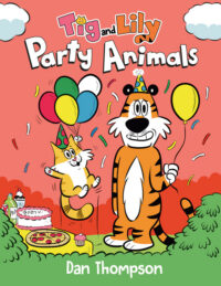 Cover image for Party Animals (TIG and Lily Book 2): (A Graphic Novel)