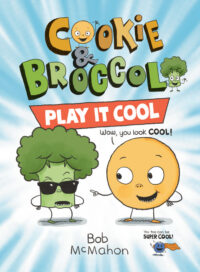 Cover image for Cookie & Broccoli: Play It Cool: A Graphic Novel