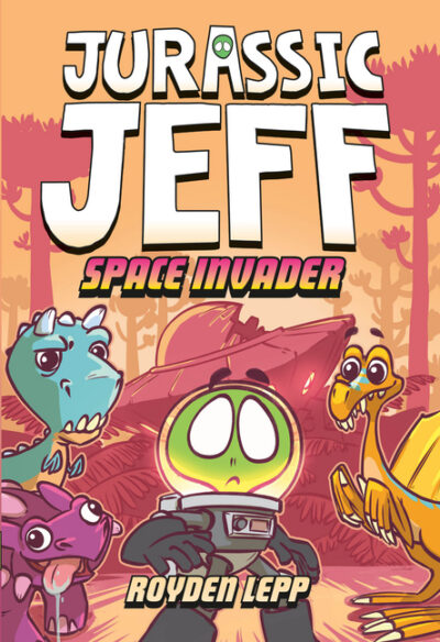 Cover image for Jurassic Jeff: Space Invader (Jurassic Jeff Book 1): (A Graphic Novel)