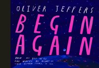 Cover image for Begin Again: How We Got Here and Where We Might Go - Our Human Story. So Far.