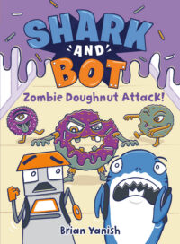 Cover image for Shark and Bot #3: Zombie Doughnut Attack!: (A Graphic Novel)