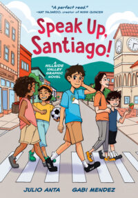 Cover image for Speak Up, Santiago!: (A Hillside Valley Graphic Novel)